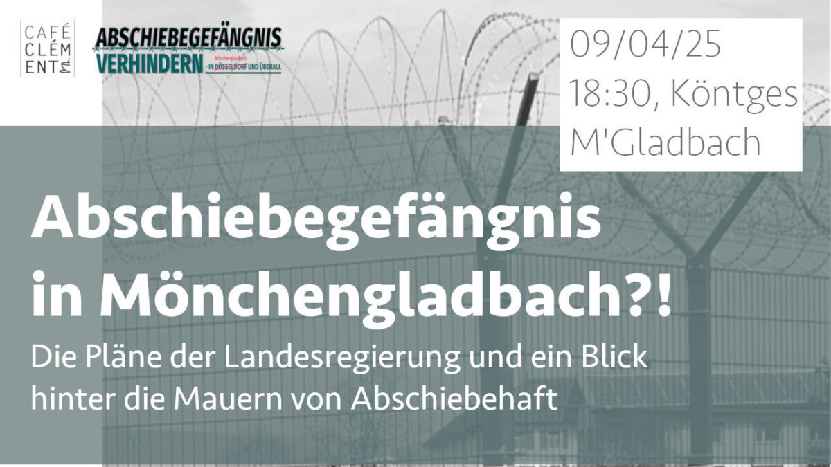 Abschiebegefängnis in Mönchengladbach?!